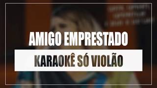 Marília Mendonça - Amigo Emprestado | Karaokê Só Violão