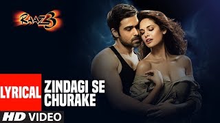 Zindagi Se Churake Lyrical   Raaz 3 I Emraan Hashm