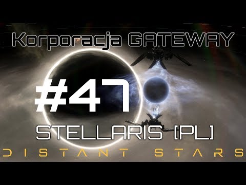 Stellaris GATEWAY (PL), Distant Stars, cz.47 - odbijamy co nasze.