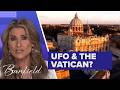 Is The Vatican Sitting On UFO Documentation Banfield