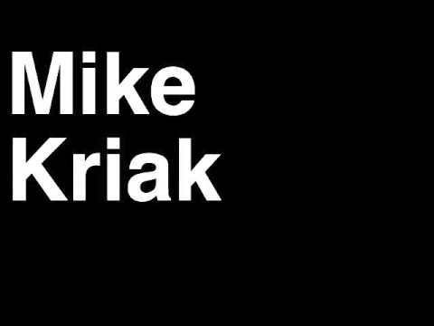 How to Pronounce Mike Kriak Mashable Online News Website