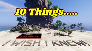 10 Things I Wish I Knew Sooner in Project Castaway!