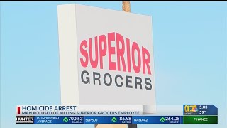 Man accused of killing Superior Grocers employee