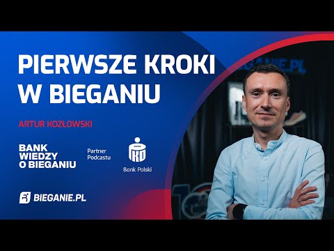 PIERWSZE KROKI W BIEGANIU! Zacznij biegać mądrze | Artur Kozłowski
