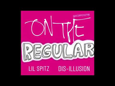 LIL SPITZ x DIS-ILLUSION - ON THE REGULAR