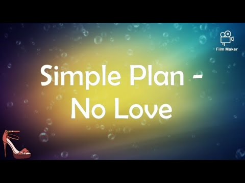 Simple Plan - No Love 《Lyrics》