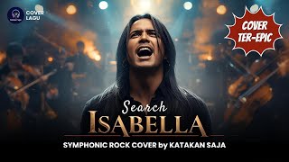 Download lagu 🎵 Isabella – Amy Search | Symphonic Rock Cover by Katakan Saja mp3
