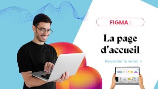 Figma : La page d'accueil