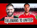 Youri Tielemans To Manchester United DONE DEAL Howson Reacts