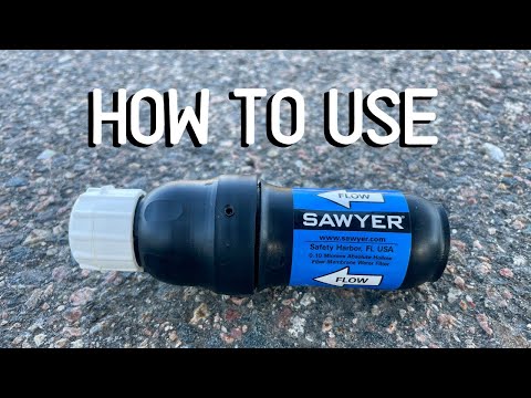 How to Use The Sawyer Squeeze Water Filter: Technical Specs, Directions, and Tips &Tricks