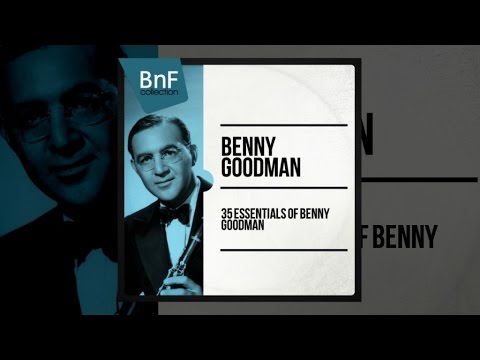 Benny Goodman - 35 Essentials (full album)