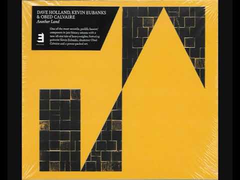 Dave Holland, Kevin Eubanks, Obed Calvaire ‎– Another Land [2021 Album]