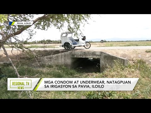 Regional TV News: Mga condom at underwear, natagpuan sa irigasyon sa Pavia, Iloilo