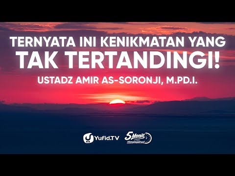 Gambaran Surga: Kenikmatan yang Tak Tertandingi - Ustadz Amir As Soronji -5 Menit yang Menginspirasi