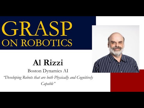 Fall 2023 GRASP on Robotics: Al Rizzi, Boston Dynamics AI