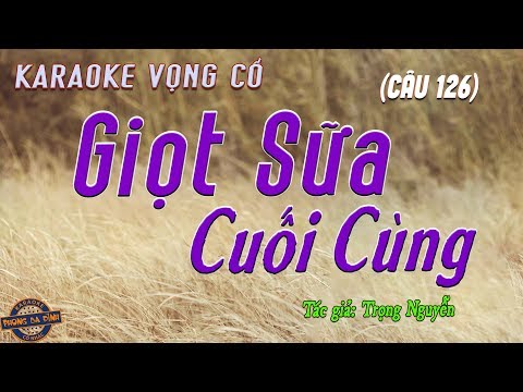 Karaoke vọng cổ | Giọt Sữa Cuối Cùng | câu 126 dây đào