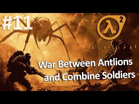Half-Life 2 Classic 🧡🧡 | War Between Antlions and Combine Soldiers Pt.11