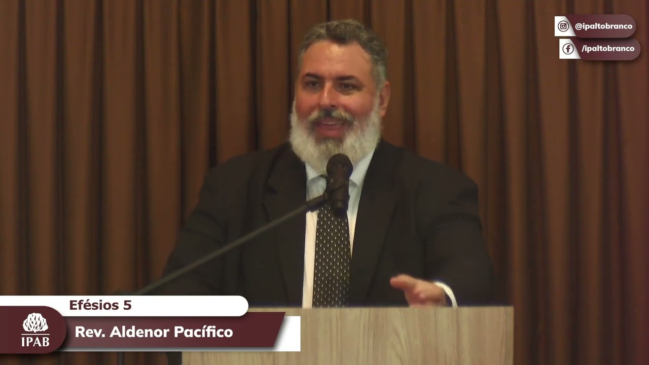 Pregação em Efésios 5 | Rev. Aldenor Pacífico
