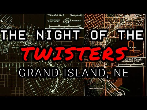 THE NIGHT OF THE TWISTERS: GRAND ISLAND, NEBRASKA