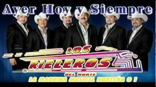 Los Rieleros Del Norte ((AYER, HOY Y SIEMPRE 2012))