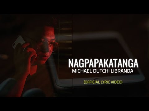 NAGPAPAKATANGA/MICHAEL DUTCHI LIBRANDA/Official Audio & Lyrics Video