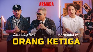 Download lagu [Live - Chapter Two] Armada - Orang Ketiga mp3