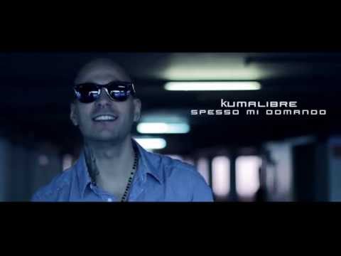 KUMALIBRE - SPESSO MI DOMANDO/OFFICIAL VIDEO