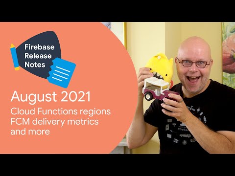 Aug 2021: Cloud Functions in Asia, FCM delivery metrics on iOS, and more!
