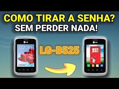 LG B525 como remover/tirar a senha sem formatar/resetar/restaurar | Três métodos | Resolvido 100%