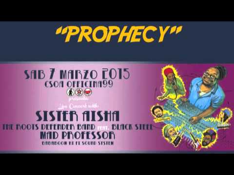 PROPHECY||Sister Aisha & The roots defender band mixed live by Mad Professor at Officina99