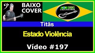 Titãs - Estado Violência (Baixo Cover) Vídeo #197