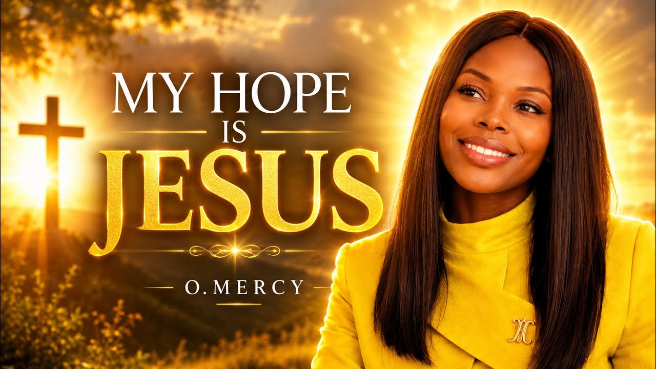 Hope Is In Jesus | | O.Mercy | Christian Gospel Music 2026 by O.mercymusic — Official Music Video