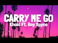 Khaid & Boy spyce - Carry Me Go (Lyrics)