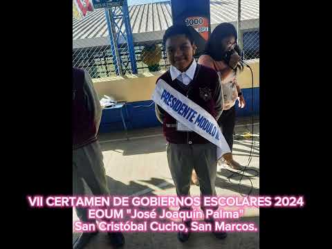 VII CERTAMEN DE GOBIERNOS ESCOLARE 2024EOUM "José Joaquín Palma"San Cristóbal Cucho, San Marcos.
