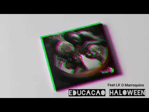 Educação Halloween - Don Hadji & Lk O Marroquino (Prod: Hayllan)