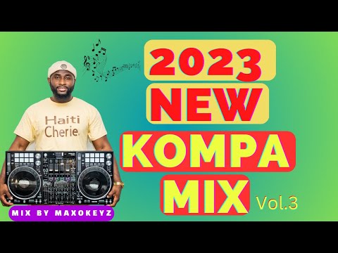 NEW KOMPA MIX 2023 Vol. 3 (kompa Gouyad) HIT MOMAN YO🎧💯  By MaxoKeyz