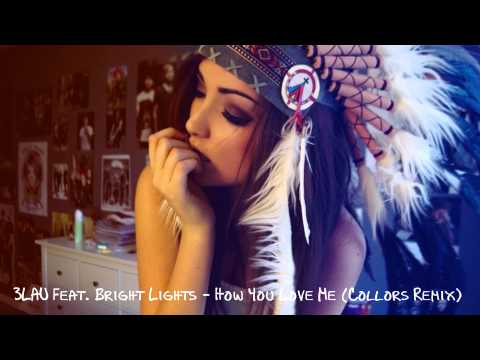 3LAU Feat. Bright Lights - How You Love Me (Collors Remix)