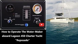 How to Operate the Water maker aboard Lagoon 450 Charter Yacht "Reposado"