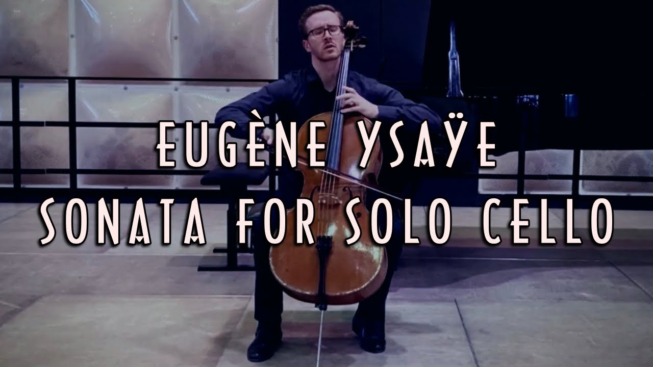 Ysaÿe - Cello Sonata Op. 28, Movements 1 & 2