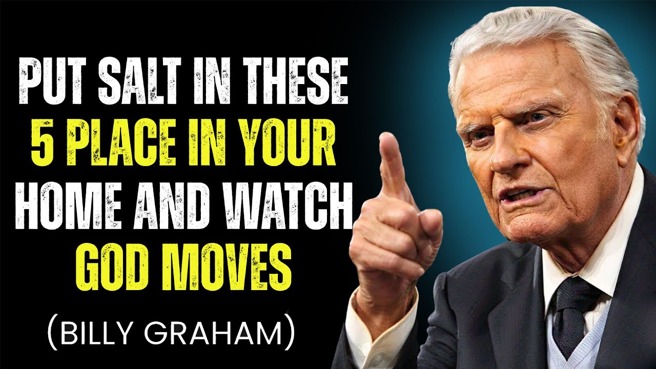 Protect Your Home! Put Salt in These 5 Places and Trust God - Billy Graham