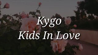 Kygo - Kids In Love (Lyrics)