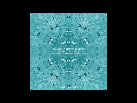 Francisco Garcia Devrient - Care The Soul (Original Mix)