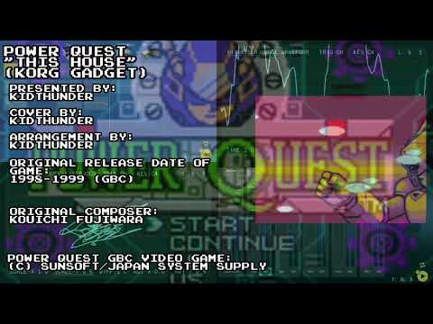 Power Quest/激闘パワーモデラー - This House (KORG Gadget) - Arrangement by kidThunder