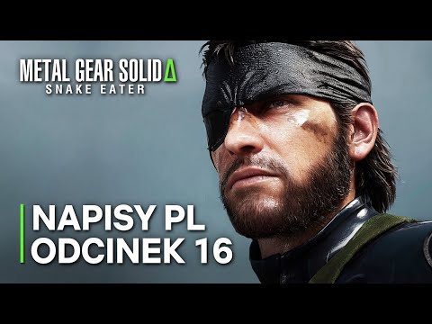Metal Gear Solid Delta: SNAKE EATER | Odc. 16 | SHAGOHOD | NAPISY PL