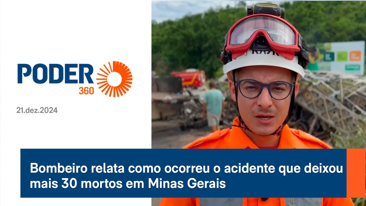 Bombeiro relata como ocorreu o acidente que deixou mais 30 mortos em Minas Gerais