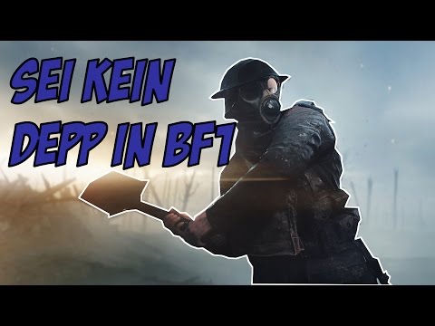 Tutorial :  Wie man kein Depp in Bf1 ist