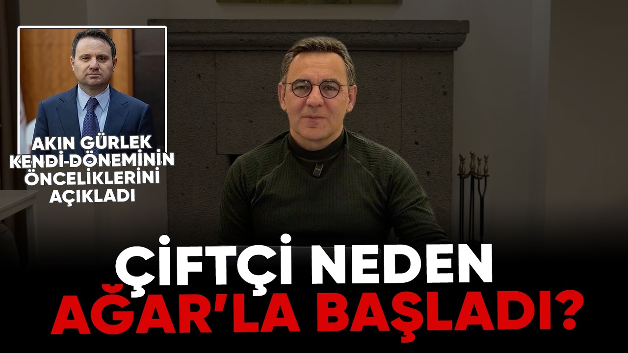Deniz Zeyrek: "Çiftçi neden Ağar’la başladı?, Akın Gürlek kendi döneminin önceliklerini açıkladı"