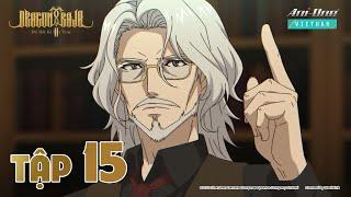 《Dragon Raja II - Đôi Mắt Kẻ Đưa Tang⟫ 🐲 Tập 15 (Vietsub)【Ani-One Vietnam】