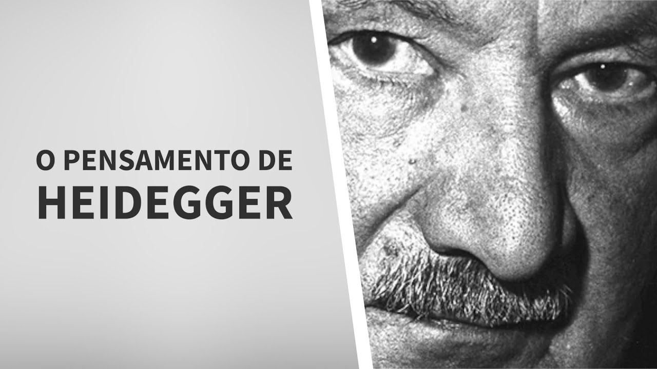 O PENSAMENTO DE MARTIN HEIDEGGER