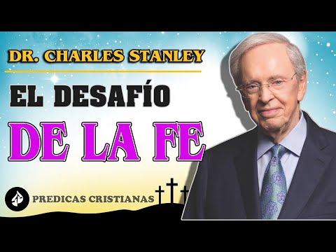 Dr. Charles Stanley 2022 ✔️El desafío de la fe que titubea  ⬤ Predicas Cristianas